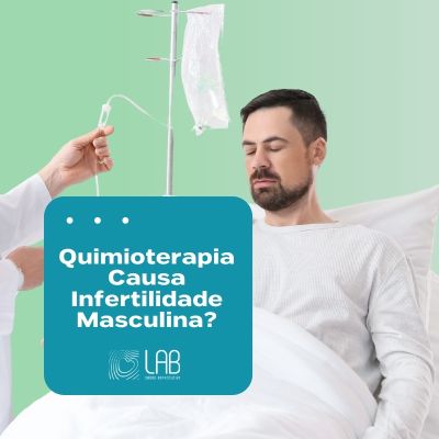 quimioterapia causa infertilidade masculina